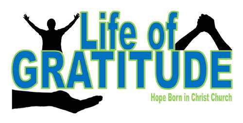 Life Of Gratitude Living In Unity Hope Born In Christ Church